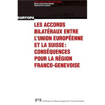 Les Accords Bilatéraux Entre L'Union Européenne Et La Suisse - Broché ...