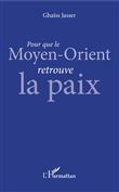 Pour que le Moyen-Orient retrouve la paix