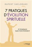 7 Pratiques d'évolution spirituelle - Et pourquoi elles fonctionnent