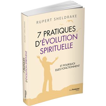 7 Pratiques d'évolution spirituelle - Et pourquoi elles fonctionnent