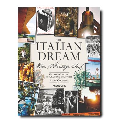 The Italian Dream : Wine, Heritage, Soul