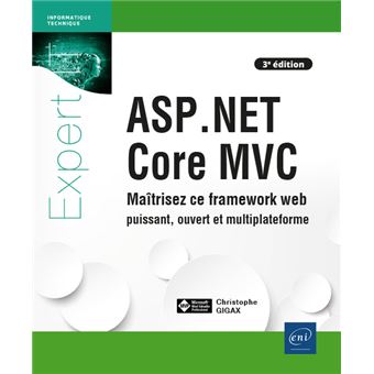 ASP.NET Core MVC - Maîtrisez ce framework web puissant, ouvert et multiplateforme (3e édition)