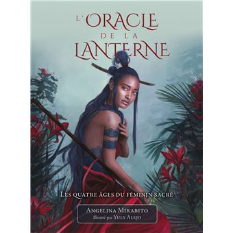 Oracle de la lanterne - Les quatre ages du féminin sacré