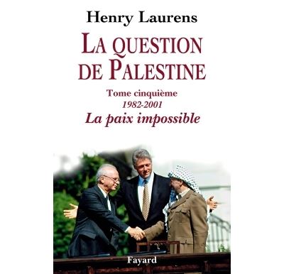 La question de Palestine La paix impossible Tome 5 - broché - Henry