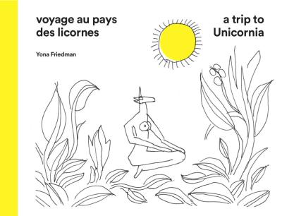 Voyage au Pays des Licornes - Yona Friedman - broché