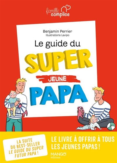 Le guide du super futur papa - broché - Benjamin Perrier, Lavipo, Livre  tous les livres à la Fnac