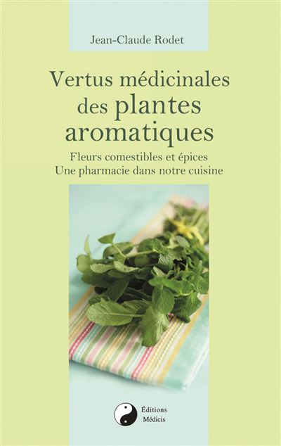 Vertus médicinales des plantes aromatiques - Jean-Claude Rodet - broché