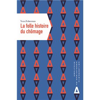 La folle histoire du chômage