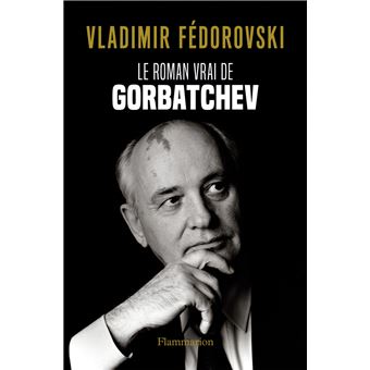 Le Roman vrai de Gorbatchev