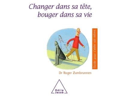 Changer dans sa tête, bouger dans sa vie - Roger Zumbrunnen - broché