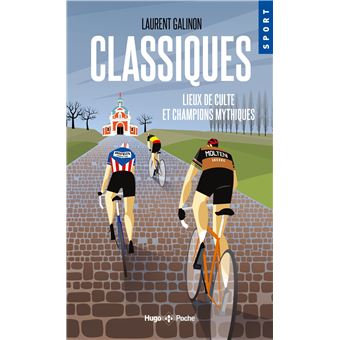 Classiques - Lieux de culte et champions mythiques