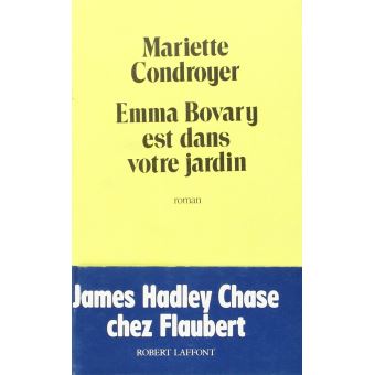Emma Bovary est dans votre jardin