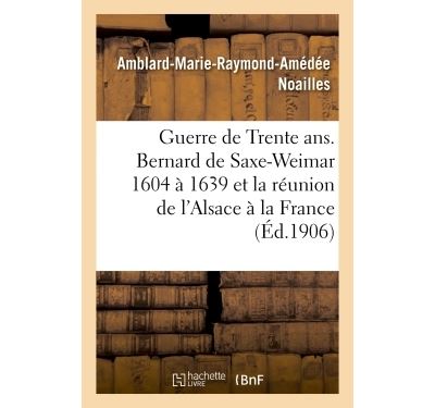 Guerre de trente ans. bernard de saxe-weimar 1604 a 1639 reu