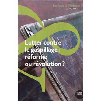 Lutter contre le gaspillage : réforme ou révolution ?