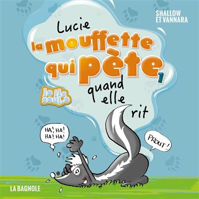 Lucie la mouffette qui pète quand elle rit - Pierre Szalowski (2018)