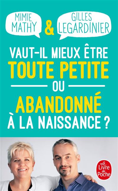 Vaut-il mieux être toute petite ou abandonné à la naissance ? - Gilles Legardinier - Poche