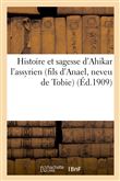 Histoire et sagesse d'Ahikar l'assyrien (fils d'Anael, neveu de Tobie)