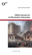 Idees recues sur la revolution francaise