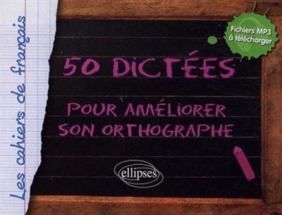50 dictées pour améliorer son orthographe - avec fichiers audio à télécharger - Hélène Duchâteau - broché