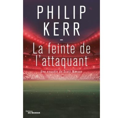 La feinte de l'attaquant - Philip Kerr - broché