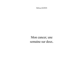 Mon cancer, une semaine sur deux