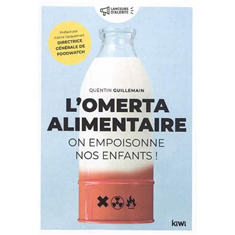 L'omerta alimentaire. On empoisonne nos enfants !