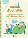 Voyage au temps des châteaux forts