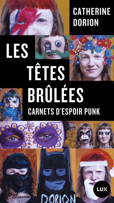 Les têtes brûlées: Carnets d'espoir punk - Catherine Dorion (2023)