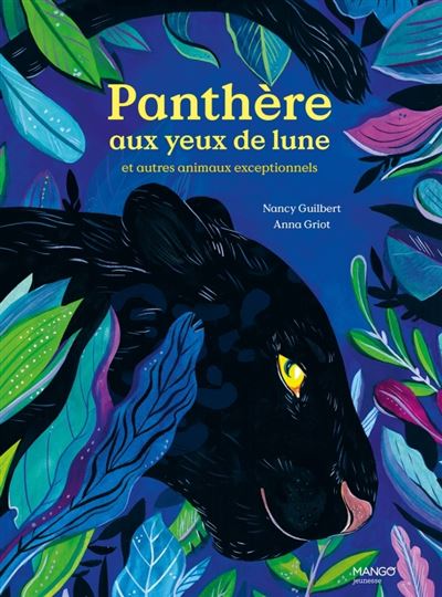 Panthère aux yeux de lune. et autres animaux exceptionnels