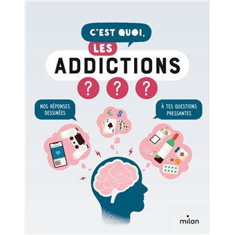 C'est quoi, les addictions ?