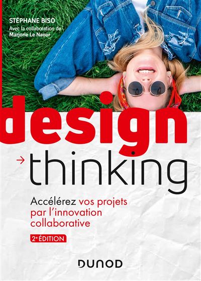 Design Thinking - Accélérez vos projets par l'innovation collaborative