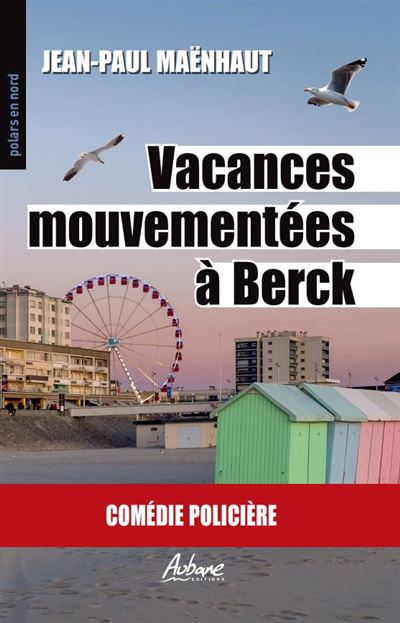 Vacances mouvementée a berck Comédie policière - Jean-Paul Maënhaut - Aubane - Poche - Roman