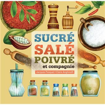 Sucré, salé, poivré et compagnie