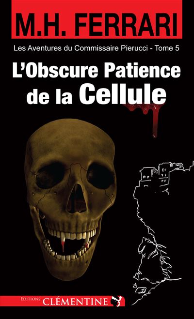 L'OBSCURE PATIENCE DE CELLULE (COMMISSAIRE PIERUCCI)