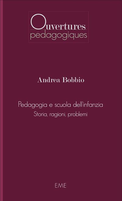 PEDAGOGIA E SCUOLA DELL'INFANZA STORIA RAGIONI PROBLEMI