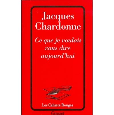Ce que je voulais vous dire aujourd'hui