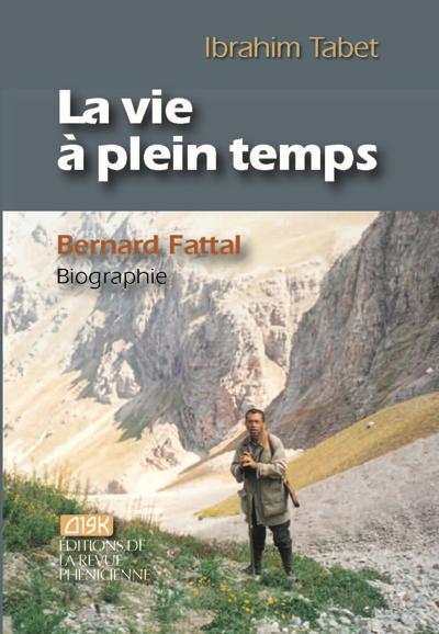 Vie a plein temps La Bernard Fattal biographie - Ibrahim Tab