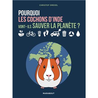 Pourquoi les cochons d'inde vont-ils sauver la planète ?