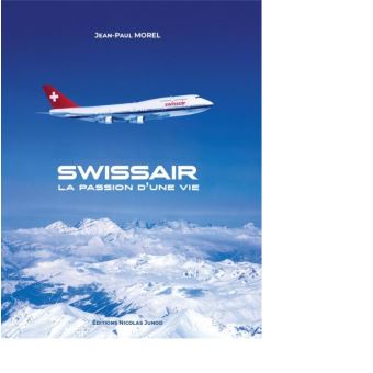 Swissair : la Passion d'une vie