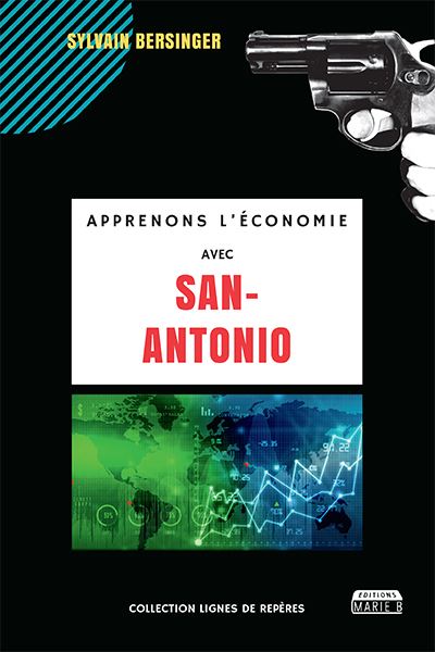 Apprenons l'économie avec San-Antonio - Sylvain Bersinger - broché