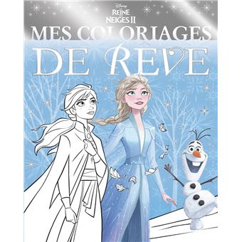 LA REINE DES NEIGES 2 - Mes Coloriages de Rêve - Disney