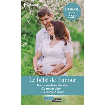 Le Bebe De L Amour Une Nouvelle Inattendue Ce Secret Desir Un Enfant A Aimer Poche Carole Mortimer Janice Lynn Amy J Fetzer Achat Livre Ou Ebook Fnac