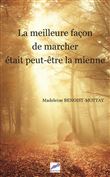 La meilleure façon de marcher était peut-être la mienne