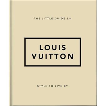 The Little Guide to Louis Vuitton