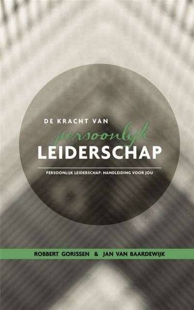 De Kracht Van Persoonlijk Leiderschap Persoonlijk Leiderschap ...