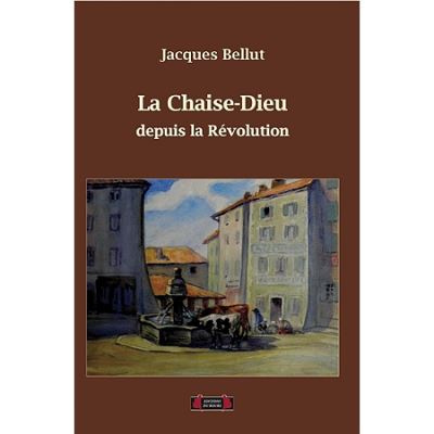 La Chaise-Dieu depuis la Révolution
