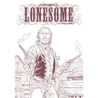 Lonesome  - Tome 3 - Les liens du sang / Edition spéciale, Limitée
