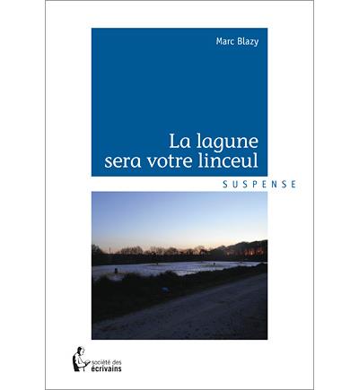 La lagune sera votre linceul