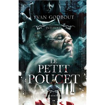 Le petit Poucet - Les contes interdits