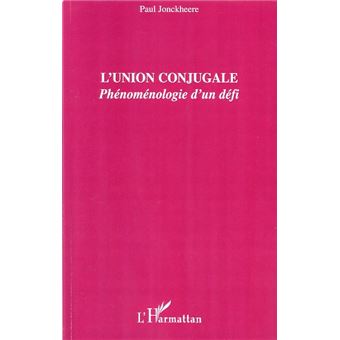 L Union Conjugale Phenomenologie D Un Defi Broche Paul Jonckheere Achat Livre Ou Ebook Fnac